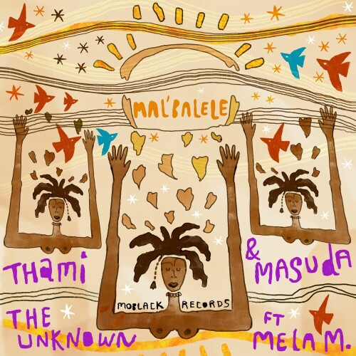 Thami The Unknown & Masuda ft Mela M - Mal'balele (2024) Download