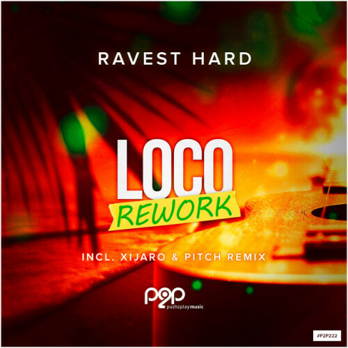 Ravest Hard – Loco (Rework) (Incl. XiJaro & Pitch Remix) (2024)