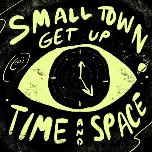 Small Town Get Up – Time And Space (2021)