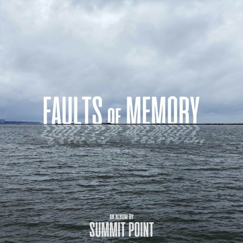 Summit Point - Faults Of Memory (2023) Download