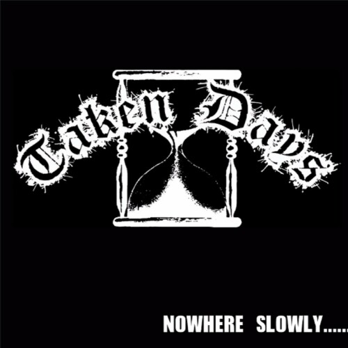 Taken Days – Nowhere Slowly…….EP (2017)