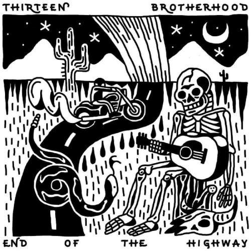 Thirteen Brotherhood – End Of The Highway (2016)