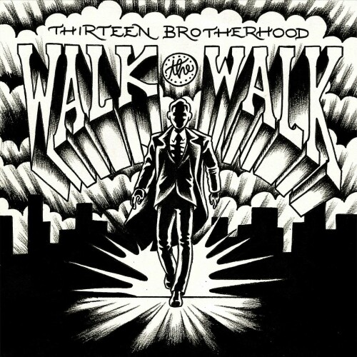 Thirteen Brotherhood – Walk The Walk (2020)