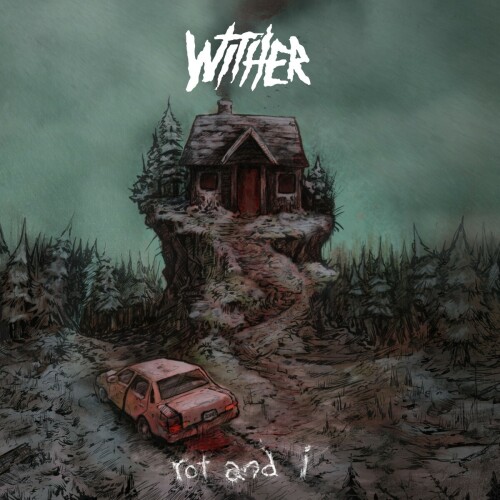 Wither - Rot And I (2018) Download