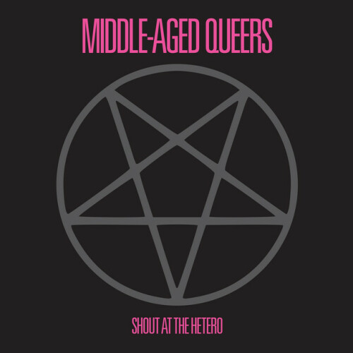 Middle-Aged Queers - Shout At The Hetero (2022) Download