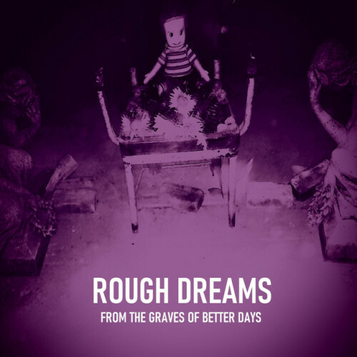 Rough Dreams - From The Graves Of Better Days (2021) Download