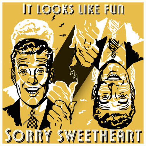 Sorry Sweetheart – It Looks Like Fun (2019)