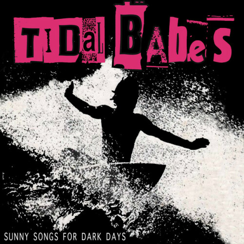 Tidal Babes – Sunny Songs For Dark Days (2020)