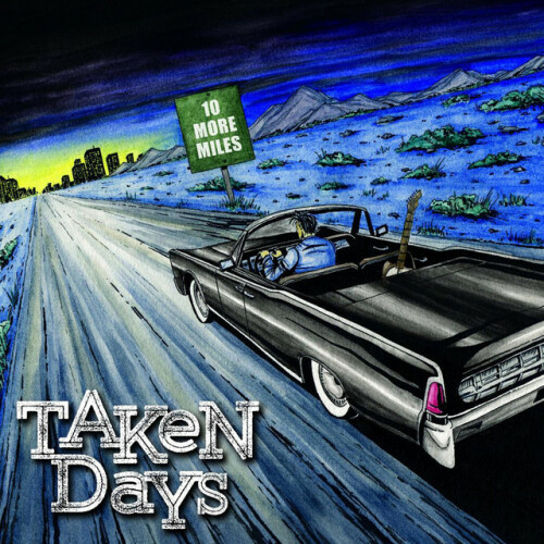 Taken Days - 10 More Miles (2018) Download