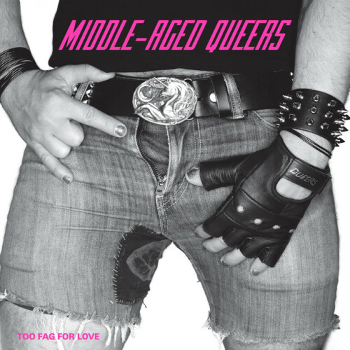 Middle-Aged Queers - Too Fag For Love (2020) Download