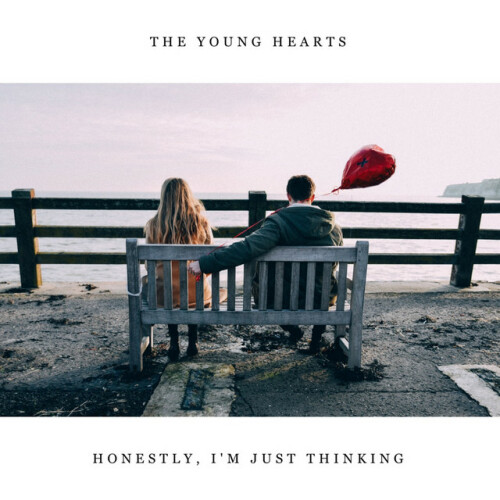 The Young Hearts – Honestly, I’m Just Thinking (2017)