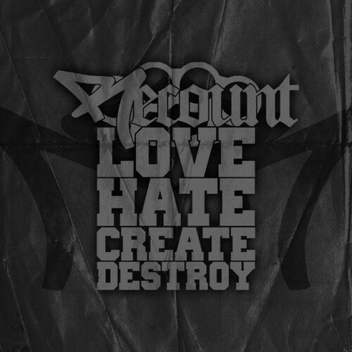 Recount – Love Hate Create Destroy (2013)