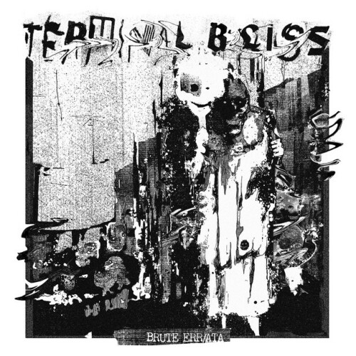 Terminal Bliss – Brute Err/Ata (2021)