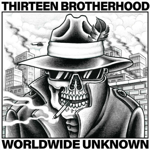 Thirteen Brotherhood – Worldwide Unknown (2023)