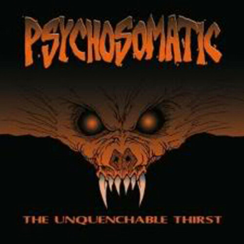 Psychosomatic – The Unquenchable Thirst (2006)