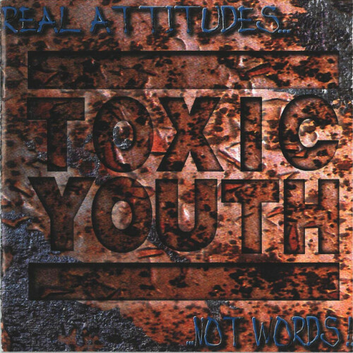 Toxic Youth - Real Attitudes... Not Words!! (1995) Download