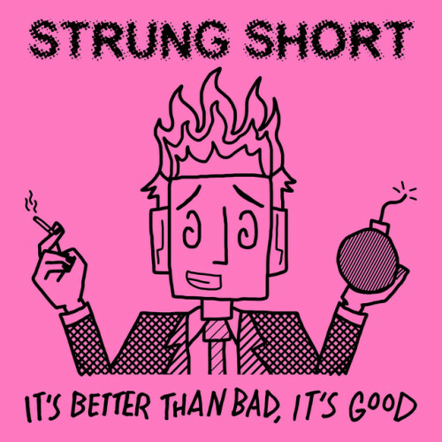 Strung Short - It's Better Than Bad, It's Good (2022) Download