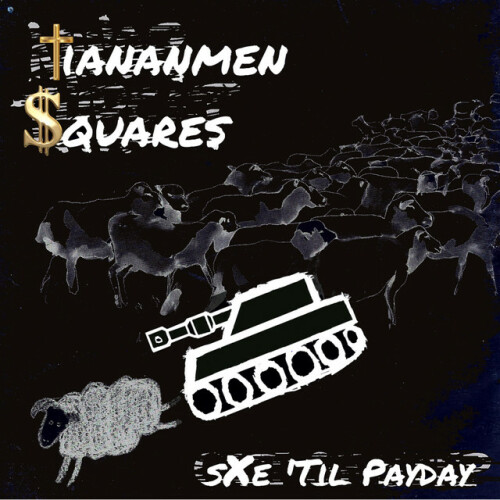 Tiananmen Squares - Straight Edge 'Til Payday (2021) Download