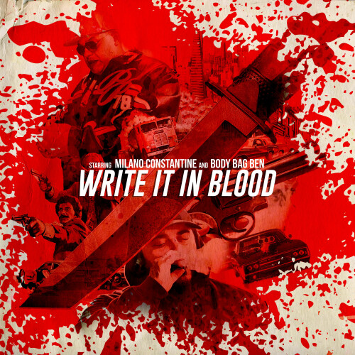 Milano Constantine & Body Bag Ben – Write It In Blood (2020)