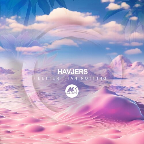 Havjers - Better Than Nothing (2024) Download