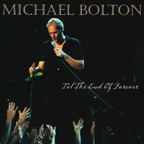 Michael Bolton – ‘Til the End of Forever (26-0)