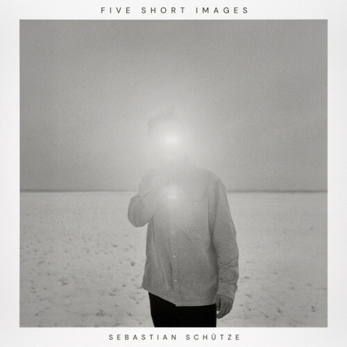 Sebastian Schütze - Five Short Images (2024) Download