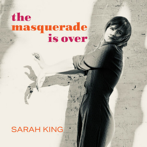 Sarah King – The Masquerade Is Over (2024)