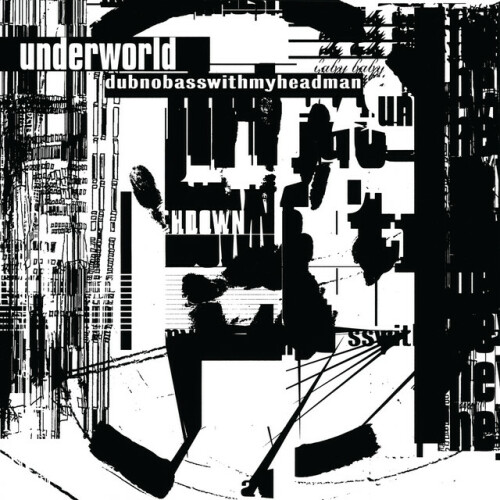 Underworld - Dubnobasswithmyheadman (1994) Download