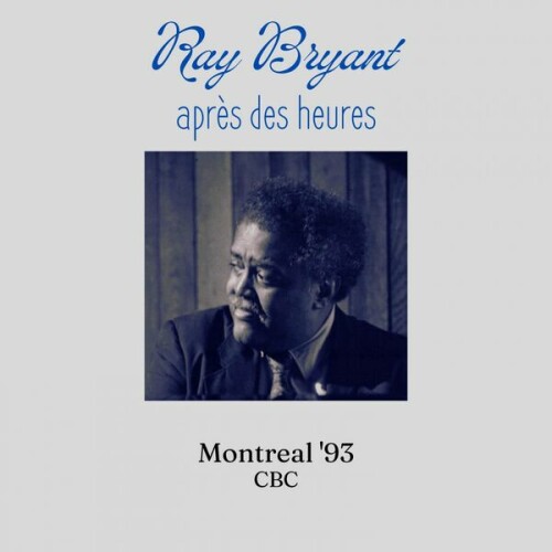 Ray Bryant - Apres des heures (Live Montreal '93) (2023) Download