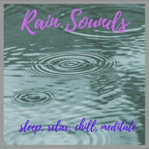 Relax, Meditate, Sleep – Rain Sounds (2023)