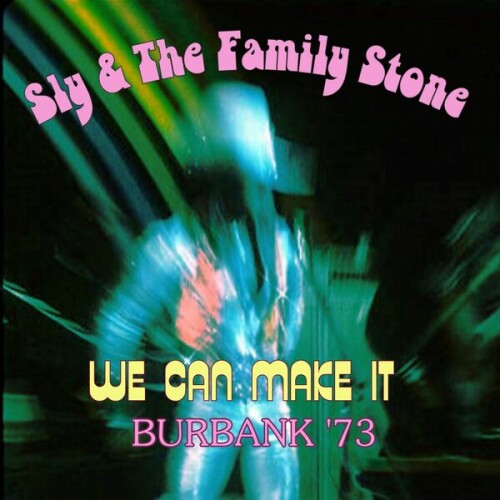 Sly & The Family Stone – We Can Make It (Live Burbank ’73) (2023)