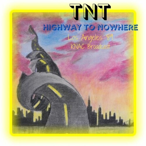 TNT – Highway To Nowhere (Live Los Angeles ’89) (1989)