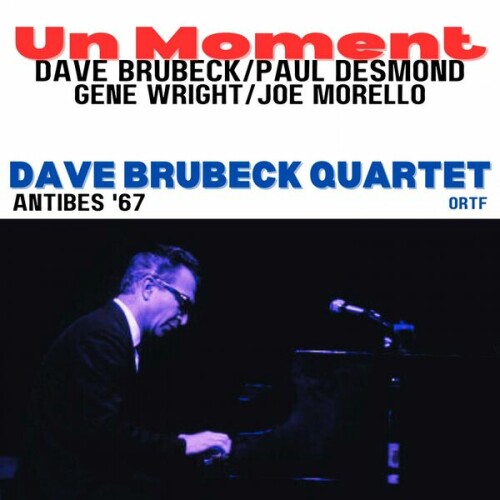 The Dave Brubeck Quartet – Un Moment (Live Antibes ’67) (2023)