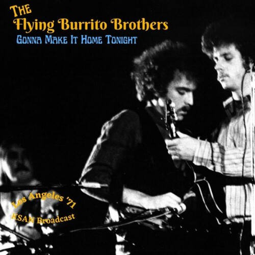 The Flying Burrito Brothers - Gonna Make It Home Tonight (Live Los Angeles '71) (2022) Download