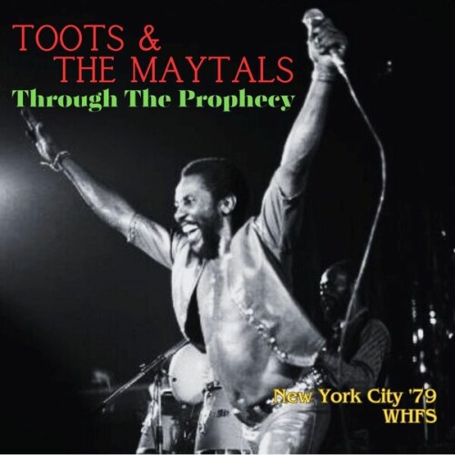 Toots and The Maytals – Through The Prophecy (Live New York City ’79) (2023)