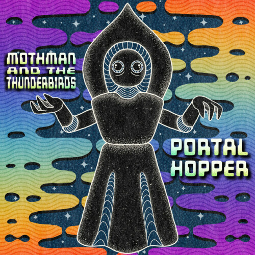 Mothman and The Thunderbirds – Portal Hopper (2024)