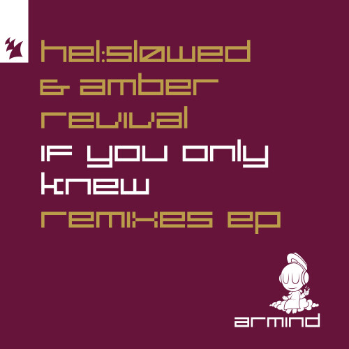 Hel:sløwed & Amber Revival – If You Only Knew (Remixes EP) (2024)