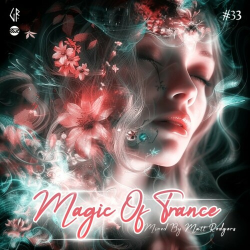 Various Artists – Magic Of Trance Vol.33 (Incl. Continuous DJ Mix By Matt Rodgers) (2024)