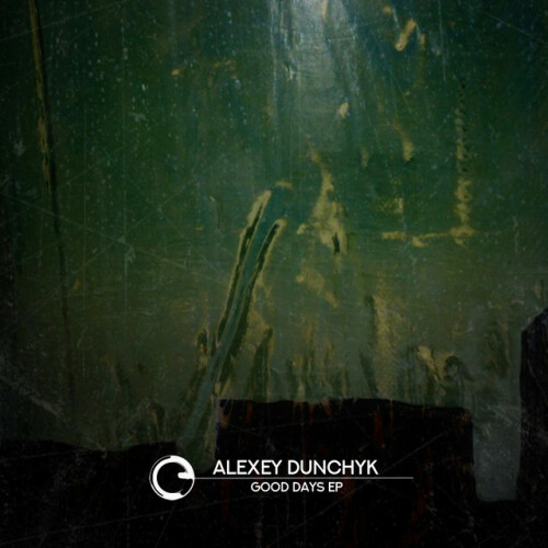 Alexey Dunchyk – Good Days EP (2024)