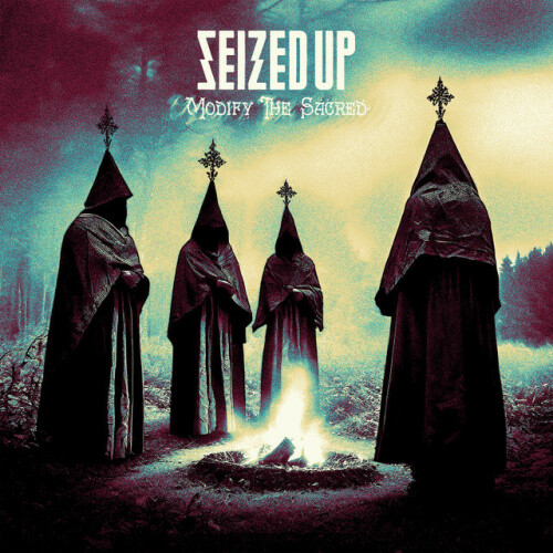 Seized Up - Modify The Sacred (2024) Download