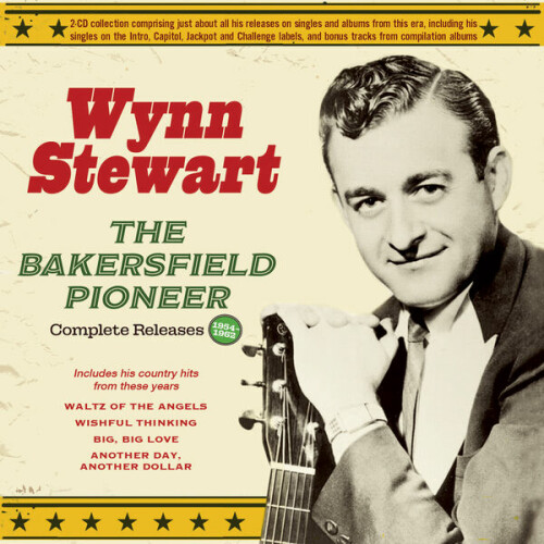 Wynn Stewart – The Bakersfield Pioneer: Complete Releases 1954-62 (2024)