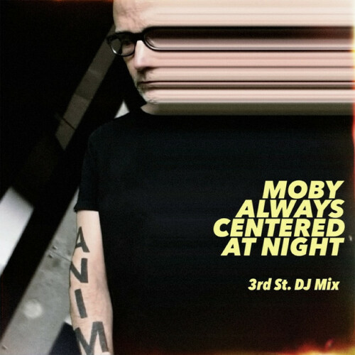 Moby – always centered at night: 3rd St. DJ Mix (2024)