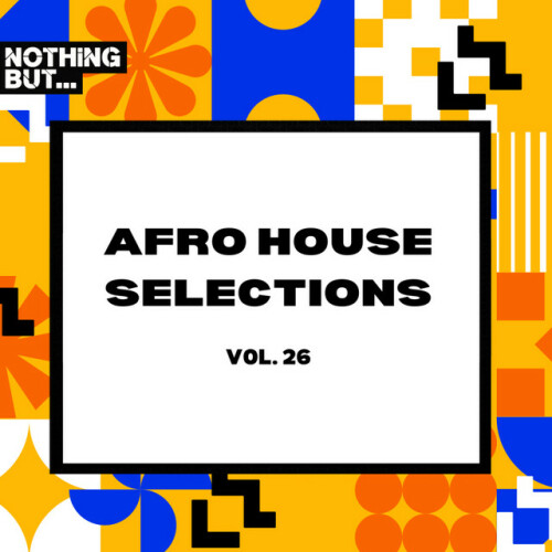 Various Artists – Afro House Selections, Vol. 26 (2024)