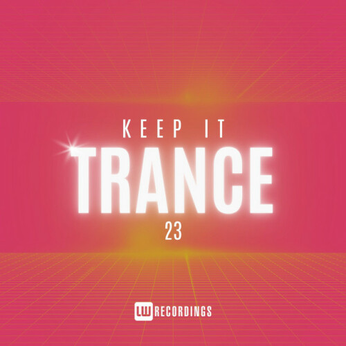 Various Artists – Keep It Trance, Vol. 23 (2024)