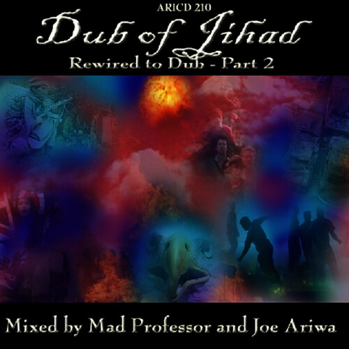 Mad Professor x Joe Ariwa – Dub Of Jihad Rewired To Dub Part 2 (2007)