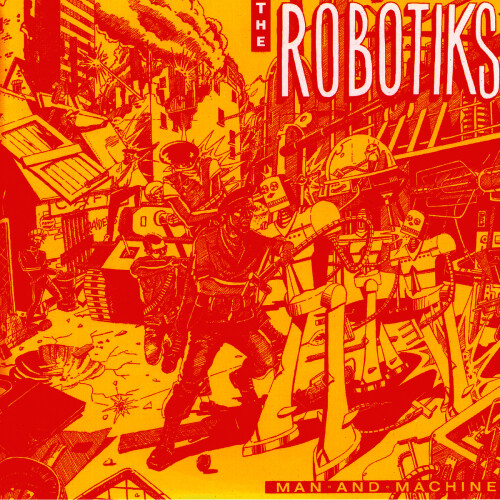 The Robotiks - Man And Machine (1985) Download