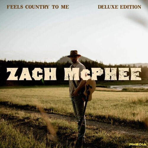 Zach Mcphee - Feels Country To Me (Deluxe Edition) (2024) Download