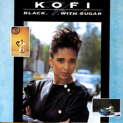 Kofi - Black ... With Sugar (1989) Download