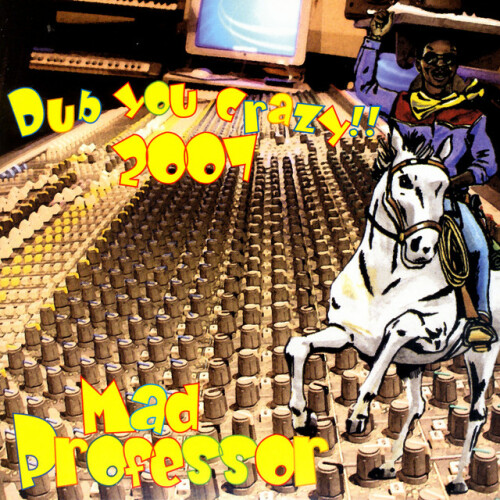 Mad Professor - Dub You Crazy 2007 (2007) Download