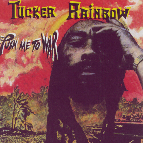 Tucker Rainbow – Push Me To War (1994)